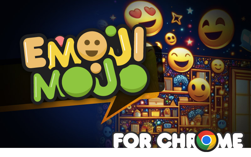 Emoji Mojo for Chrome